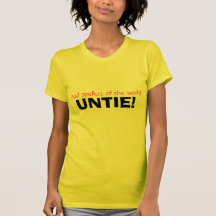 Bad spellerz of the world, UNTIE! Tee Shirts