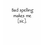 Bad Spelling t-shirts