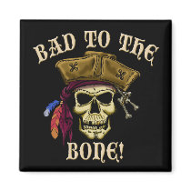 Bad To The Bone Refrigerator Magnet
