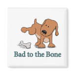 Bad to the Bone magnet