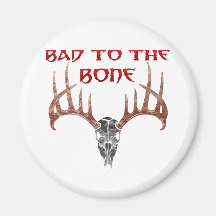 Bad to the bone magnet