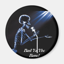 Bad To The Bone! - Magnet