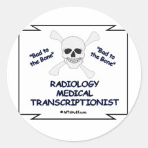 Bad to the Bone Radiology Medical Transcriptionist Stickers