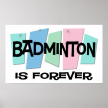 Badminton Is Forever Posters