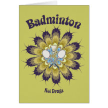Badminton Not Drugs Flower Greeting Cards