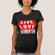 Badminton vivant d'amour t-shirts