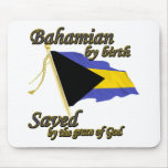 Bahamian by birth saved by the grace of God Mousepad