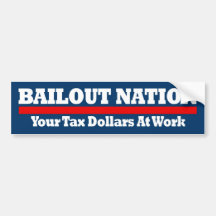 Bailout Nation Bumper Stickers