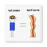 Bait Friend Magnet