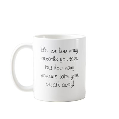 ballerina, It's not how many breaths you take b... Coffee Mugs by drthv8r