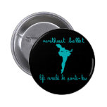 Ballet Pinback Buttons