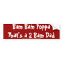 Bam Bam Poppa That's a 2 Bam Dad