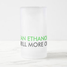 BAN ETHANOL DRILL MORE OIL MUG