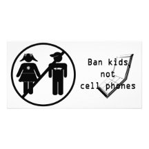 Ban Kids, Not Cell Phones Customized Photo Card