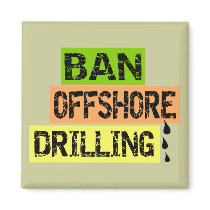 BAN OFFSHORE DRILLING FRIDGE MAGNETS