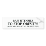Ban Utensils to Stop Obesity Bumper Sticker