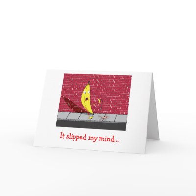 Banana Slipping - It Slipped My Mind Greeting Card by FlippityTrippity