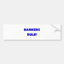 Bankers Rule! Bumper Sticker