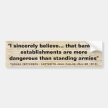 Banks Are More Dangerous Than Standing Armies Bumper Sticker
