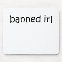 Banned IRL Mousepads