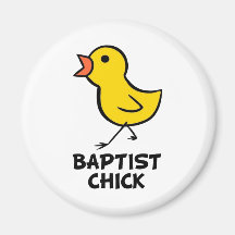 Baptist Chick Magnet