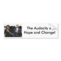 Barack and Michelle Obama, The Audacity of Hope... Bumper Stickers