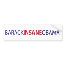Barack Insane Obama Bumper Sticker