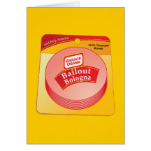 Barack Obama - Bailout Bologna Card