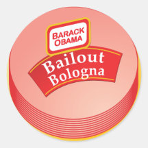 Barack Obama - Bailout Bologna Round Stickers