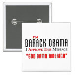 Barack-Obama_I-Approve-This-Message (4 lite) Pinback Buttons