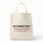 Barack Obama is INCOMPETENT Tote Bags