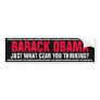 BARACK OBAMA - JUST WHAT CZAR YOU THINKING? BUMPER STICKER