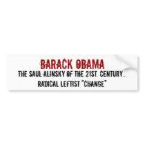 Barack Obama, The Saul Alinsky of the 21st. Cen... Bumper Sticker