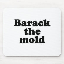 Barack the mould T-shirt Mouse Pads