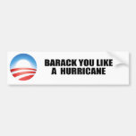 BARACK YOU LIKE A HURRICANE BUMPER STICKER