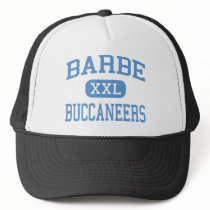Barbe - Buccaneers - High - Lake Charles Louisiana Trucker Hats