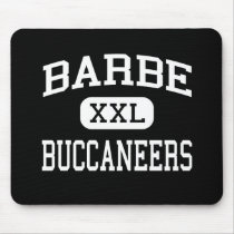Barbe - Buccaneers - High - Lake Charles Louisiana Mouse Pads