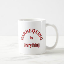 Barbequing is Everything Coffee Mug