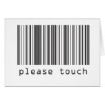 Barcode - Please Touch Greeting Card
