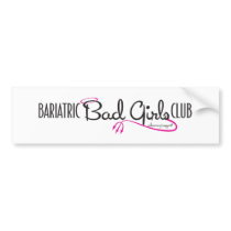 Bariatric Bad Girls Club Logo Schtuff Bumper Sticker