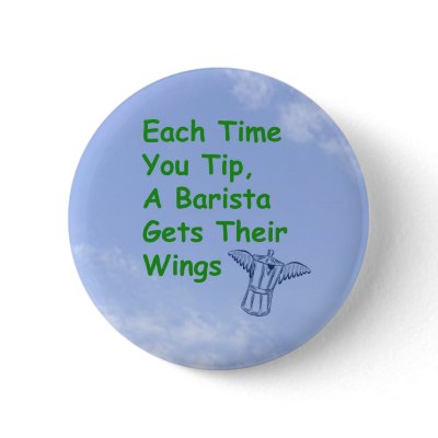 Barista gets wings button by PhilTheTipJar
