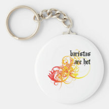 Baristas Are Hot Keychains