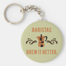 Baristas Brew it Better Key Chains