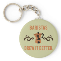 Baristas Brew it Better Key Chains
