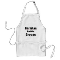 Baristas Do It In Groups apron - Black Text aprons