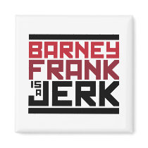 Barney Frank is a Jerk Refrigerator Magnet