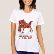 Barrel Racing_It's what I do Shirt