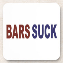 Bars Suck Drink Coaster