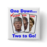 Bart Stupak: One Down...Two to Go! Pinback Buttons