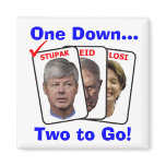Bart Stupak: One Down...Two to Go! Fridge Magnet